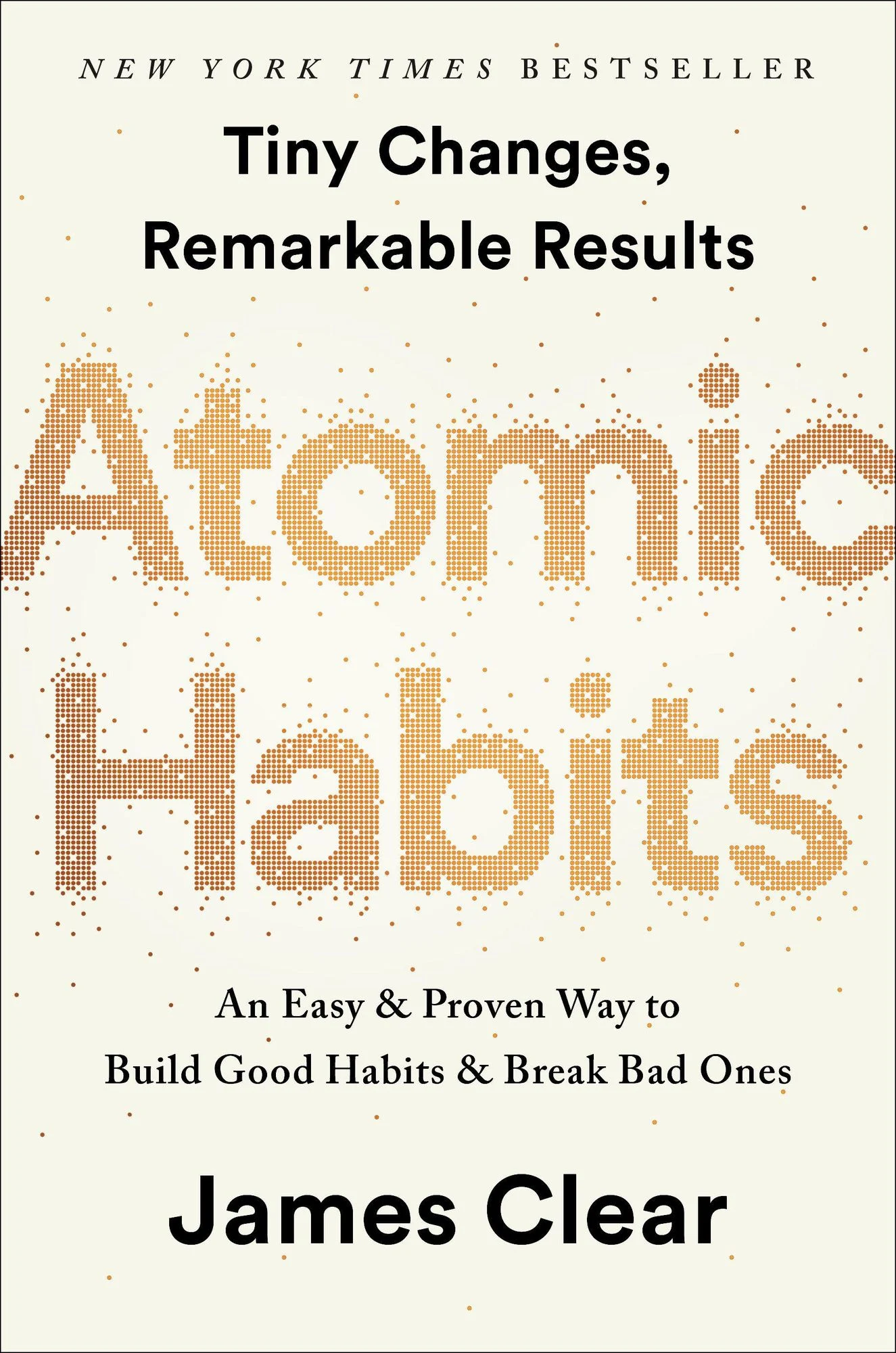 Atomic Habits: Create better habits to break bad ones